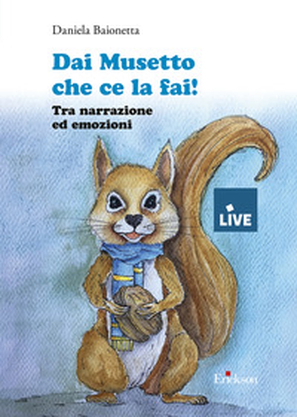 Dai musetto che ce la fai! Tra narrazione ed emozioni (disponibile solo presso l'editore) - Librerie.coop Dai musetto che ce la fai! Tra narrazione ed emozioni (disponibile solo presso l'editore) - Librerie.coop