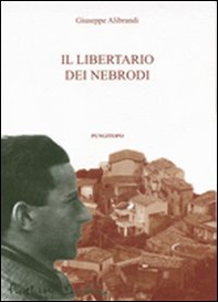 Il libertario di Nebrodi - Librerie.coop Il libertario di Nebrodi - Librerie.coop