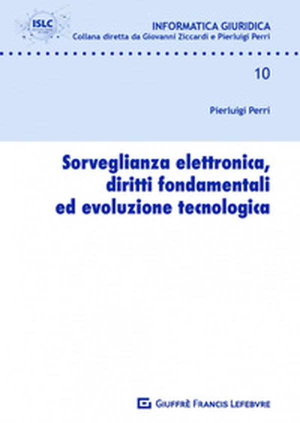 Sorveglianza elettronica, diritti fondamentali ed evoluzione tecnologica - Librerie.coop Sorveglianza elettronica, diritti fondamentali ed evoluzione tecnologica - Librerie.coop