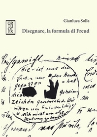 Disegnare, la formula di Freud - Librerie.coop Disegnare, la formula di Freud - Librerie.coop