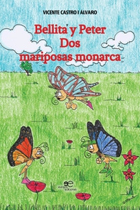 Bellita y Peter. Dos mariposas monarca - Librerie.coop