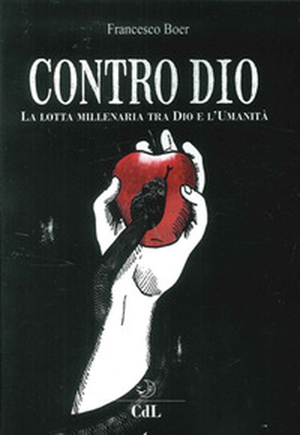 Contro Dio. La lotta millenaria ta Dio e l'umanità - Librerie.coop Contro Dio. La lotta millenaria ta Dio e l'umanità - Librerie.coop