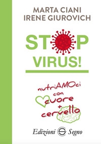 Stop virus! Nutriamoci con cuore più cervello - Librerie.coop Stop virus! Nutriamoci con cuore più cervello - Librerie.coop
