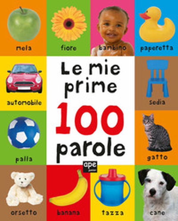 Le mie prime 100 parole - Librerie.coop Le mie prime 100 parole - Librerie.coop