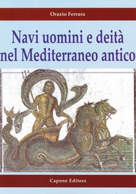 Navi uomini e deità nel Mediterraneo antico - Librerie.coop Navi uomini e deità nel Mediterraneo antico - Librerie.coop
