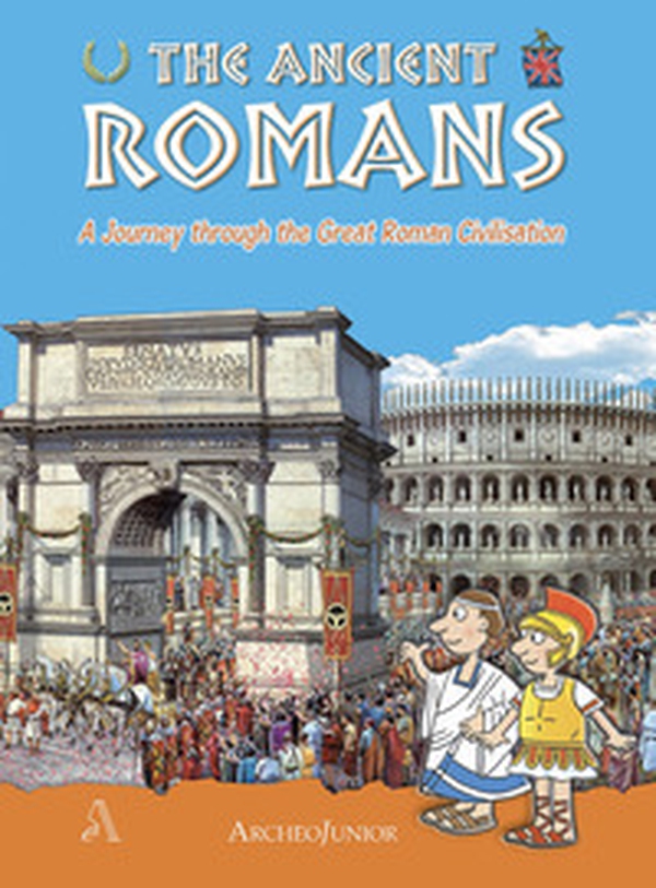 Gli antichi romani. Un viaggio nella grande civiltà romana. Ediz. inglese - Librerie.coop Gli antichi romani. Un viaggio nella grande civiltà romana. Ediz. inglese - Librerie.coop