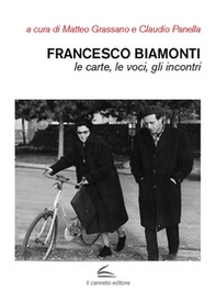 Francesco Biamonti. Le carte, le voci, gli incontri - Librerie.coop