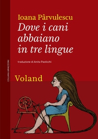 Dove i cani abbaiano in tre lingue - Librerie.coop