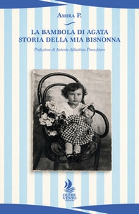 La bambola di Agata. Storia della mia bisnossa - Librerie.coop