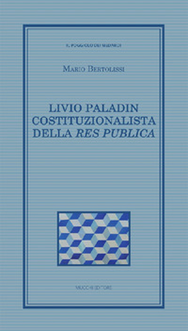 Livio Paladin costituzionalista della Res publica - Librerie.coop Livio Paladin costituzionalista della Res publica - Librerie.coop