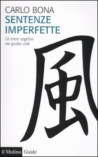 Sentenze imperfette. Gli errori cognitivi nei giudizi civili - Librerie.coop