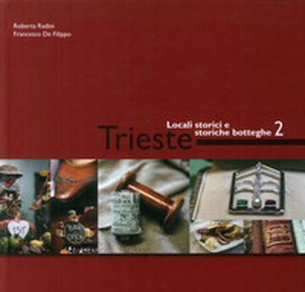 Trieste. Locali storici e storiche botteghe - Librerie.coop Trieste. Locali storici e storiche botteghe - Librerie.coop