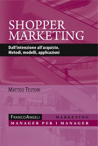 Shopper marketing. Dall'intenzione all'acquisto. Metodi, modelli, applicazioni - Librerie.coop Shopper marketing. Dall'intenzione all'acquisto. Metodi, modelli, applicazioni - Librerie.coop
