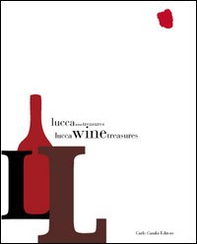 Lucca Wine Treasures. Ediz. italiana - Librerie.coop