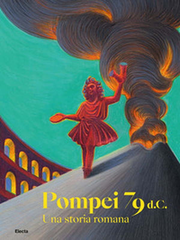 Pompei 79 d.C. Una storia romana - Librerie.coop Pompei 79 d.C. Una storia romana - Librerie.coop