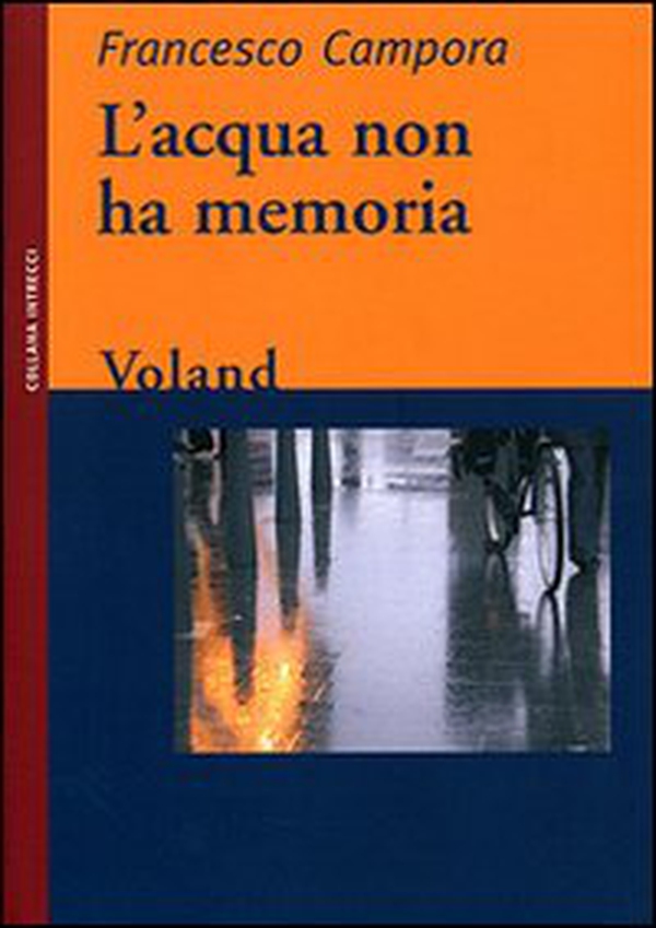 L'acqua non ha memoria - Librerie.coop L'acqua non ha memoria - Librerie.coop