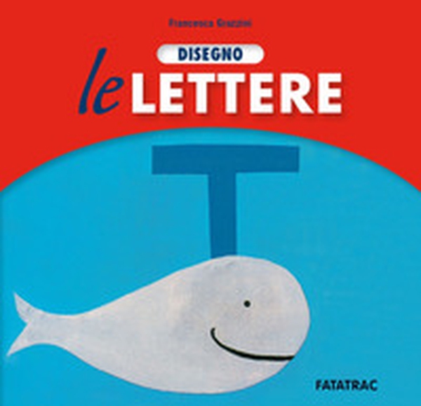 Disegno le lettere - Librerie.coop Disegno le lettere - Librerie.coop