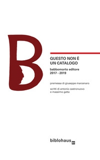 Questo non è un catalogo Babbomorto Editore 2017-2019 - Librerie.coop