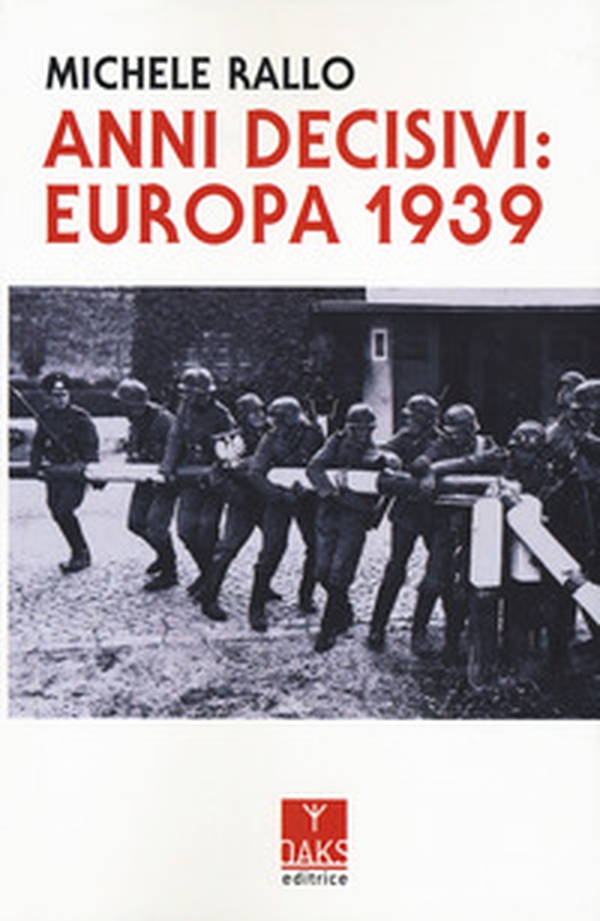 Anni decisivi: Europa 1939 - Librerie.coop Anni decisivi: Europa 1939 - Librerie.coop