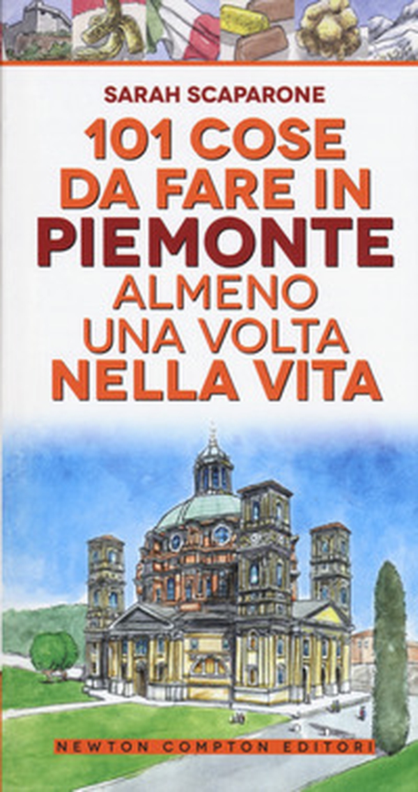 101 cose da fare in Piemonte almeno una volta nella vita - Librerie.coop 101 cose da fare in Piemonte almeno una volta nella vita - Librerie.coop
