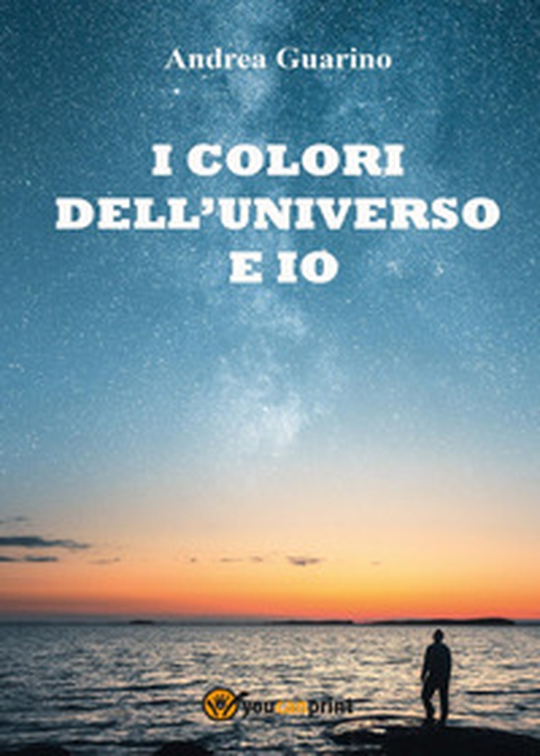 I colori dell'universo e io - Librerie.coop I colori dell'universo e io - Librerie.coop