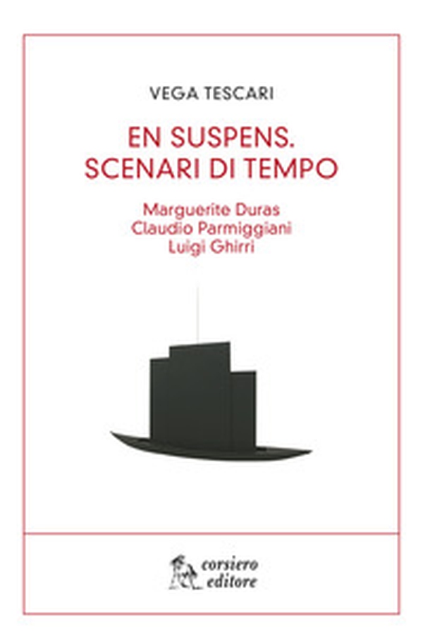 En suspens. Scenari di tempo. Marguerite Duras, Claudio Parmiggiani, Luigi Ghirri - Librerie.coop En suspens. Scenari di tempo. Marguerite Duras, Claudio Parmiggiani, Luigi Ghirri - Librerie.coop