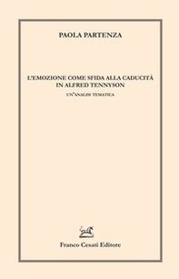 L'emozione come sfida alla caducità in Alfred Tennyson. Un'analisi tematica - Librerie.coop