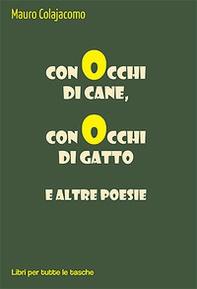 Con occhi di cane, con occhi di gatto e altre poesie - Librerie.coop Con occhi di cane, con occhi di gatto e altre poesie - Librerie.coop