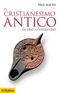 Il cristianesimo antico. Da Gesù a Costantino - Librerie.coop