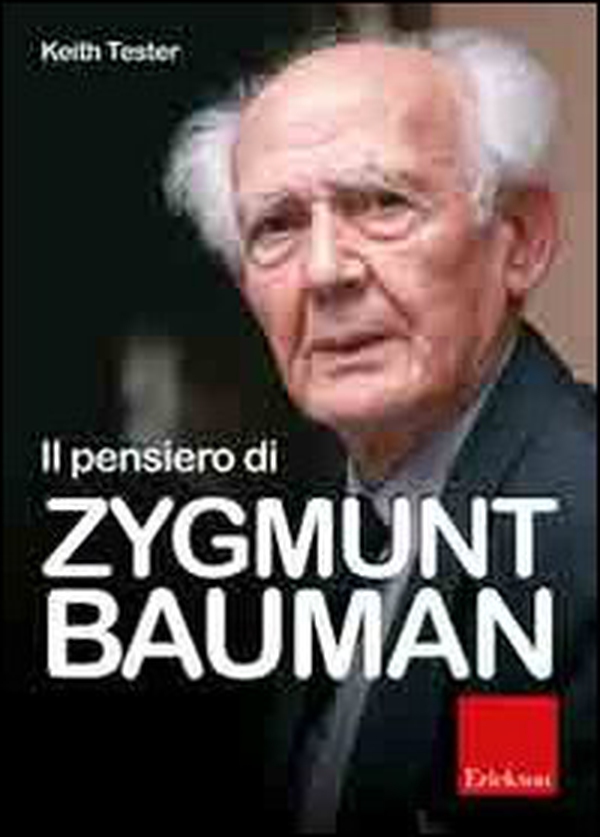 Il pensiero di Zygmunt Bauman - Librerie.coop Il pensiero di Zygmunt Bauman - Librerie.coop