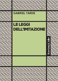 Le leggi dell'imitazione - Librerie.coop Le leggi dell'imitazione - Librerie.coop