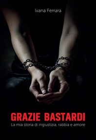 Grazie bastardi - Librerie.coop Grazie bastardi - Librerie.coop
