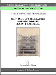 Gestione e uso delle acque a Oriolo romano (tra XVI e XXI secolo) - Librerie.coop Gestione e uso delle acque a Oriolo romano (tra XVI e XXI secolo) - Librerie.coop