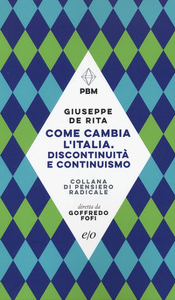 Come cambia l'Italia. Discontinuità e continuismo - Librerie.coop Come cambia l'Italia. Discontinuità e continuismo - Librerie.coop