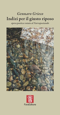 Indizi per il giusto riposo. Opera poetica votata al narrapoetando - Librerie.coop