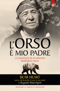 L'orso è mio padre. La saggezza di un indiano Muscogee Creek - Librerie.coop L'orso è mio padre. La saggezza di un indiano Muscogee Creek - Librerie.coop