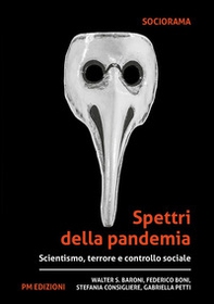 Spettri della pandemia. Scientismo, terrore e controllo sociale - Librerie.coop