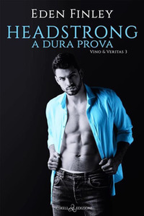 Headstrong. A dura prova. Vino & Veritas - Vol. 3 - Librerie.coop Headstrong. A dura prova. Vino & Veritas - Vol. 3 - Librerie.coop