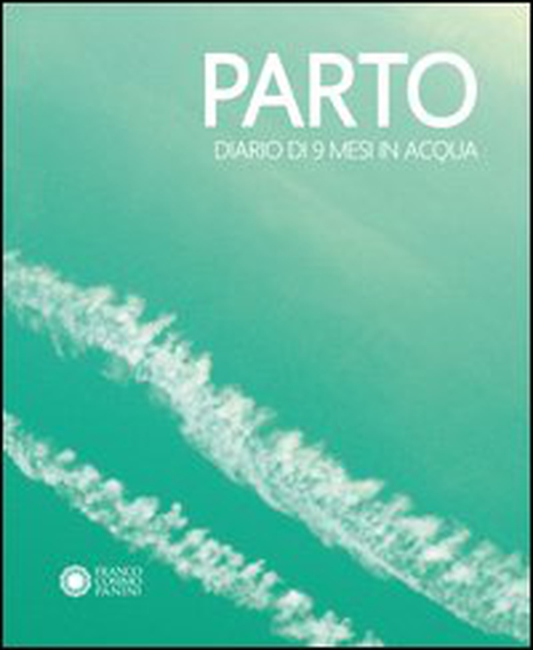 Parto. Diario di 9 mesi in acqua-Parto. Diario di 9 mesi in aria - Librerie.coop Parto. Diario di 9 mesi in acqua-Parto. Diario di 9 mesi in aria - Librerie.coop