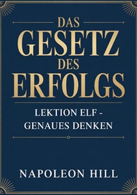 Das gesetz des erfolgs. Lektion elf. Genaues denken - Librerie.coop