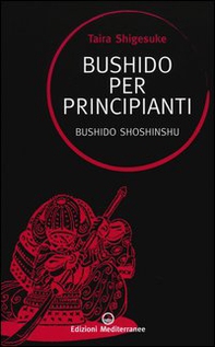Bushido per principianti. Bushido Shoshinshu - Librerie.coop