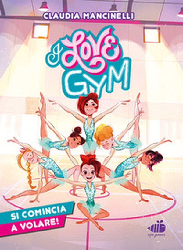 Si comincia a volare. I love gym - Librerie.coop Si comincia a volare. I love gym - Librerie.coop