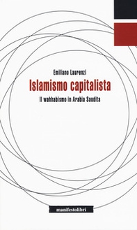 Islamismo capitalista. Il wahhabismo in Arabia Saudita - Librerie.coop Islamismo capitalista. Il wahhabismo in Arabia Saudita - Librerie.coop
