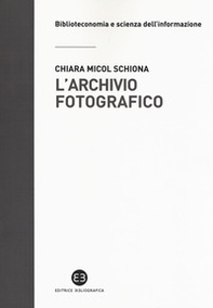 L'archivio fotografico. Metodologie e confronti - Librerie.coop