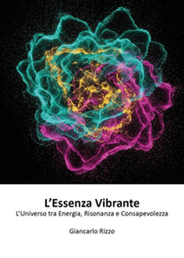 L'essenza vibrante - Librerie.coop L'essenza vibrante - Librerie.coop