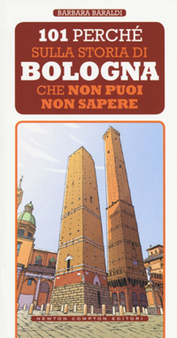 101 perché sulla storia di Bologna che non puoi non sapere - Librerie.coop 101 perché sulla storia di Bologna che non puoi non sapere - Librerie.coop