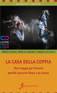 La casa della coppia. Una mappa per l'amore perché nessuno basta a se stesso - Librerie.coop La casa della coppia. Una mappa per l'amore perché nessuno basta a se stesso - Librerie.coop