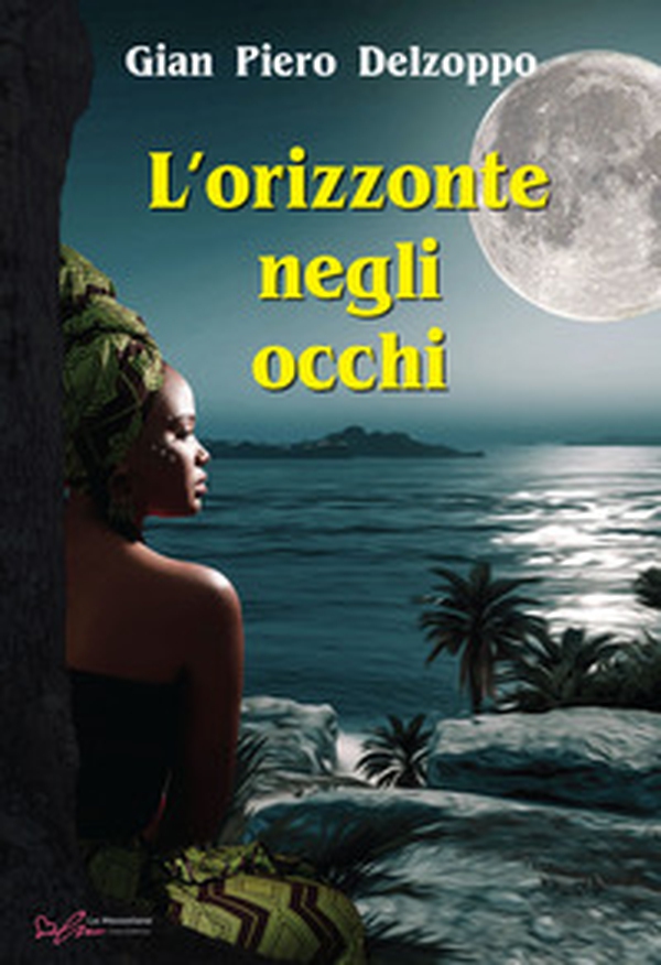L'orizzonte negli occhi - Librerie.coop L'orizzonte negli occhi - Librerie.coop
