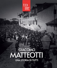 Giacomo Matteotti. Una storia di tutti - Librerie.coop