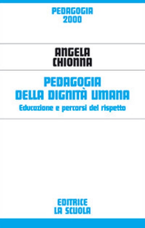 Pedagogia della dignità umana. Educazione e percorsi del rispetto - Librerie.coop Pedagogia della dignità umana. Educazione e percorsi del rispetto - Librerie.coop